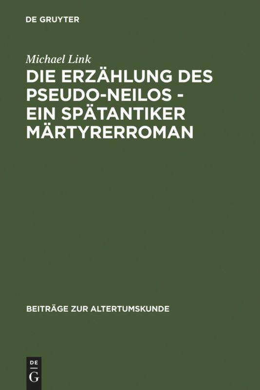 Cover: 9783598778322 | Die Erzählung des Pseudo-Neilos-ein spätantiker Märtyrerroman | Link