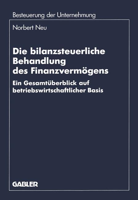 Cover: 9783409150071 | Die bilanzsteuerliche Behandlung des Finanzvermögens | Norbert Neu