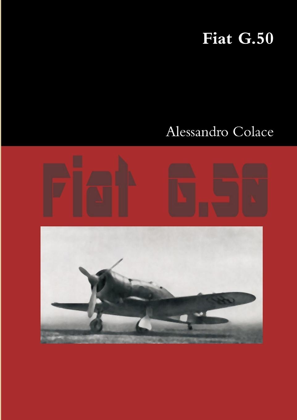 Cover: 9781291246087 | Fiat G.50 | Alessandro Colace | Taschenbuch | Englisch | 2013