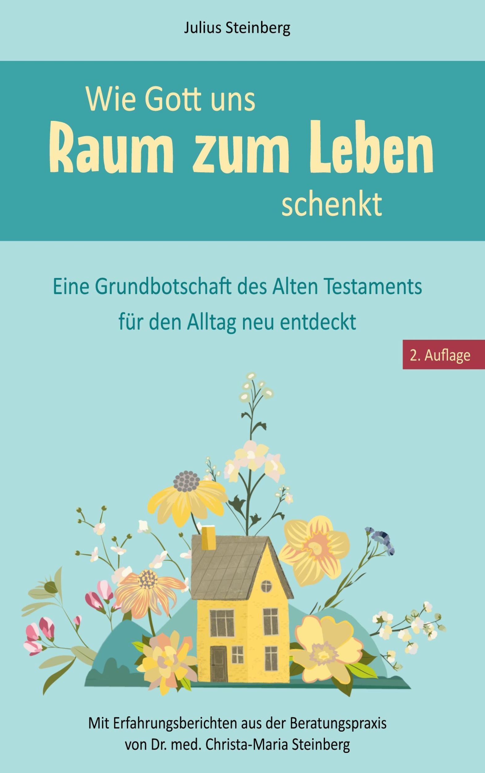 Cover: 9783769354683 | Wie Gott uns Raum zum Leben schenkt | Julius Steinberg | Buch | 196 S.