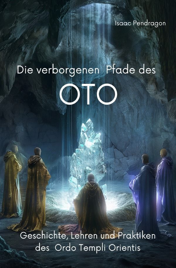 Cover: 9783758479359 | Die verborgenen Pfade des OTO | Isaac Pendragon | Taschenbuch | 144 S.