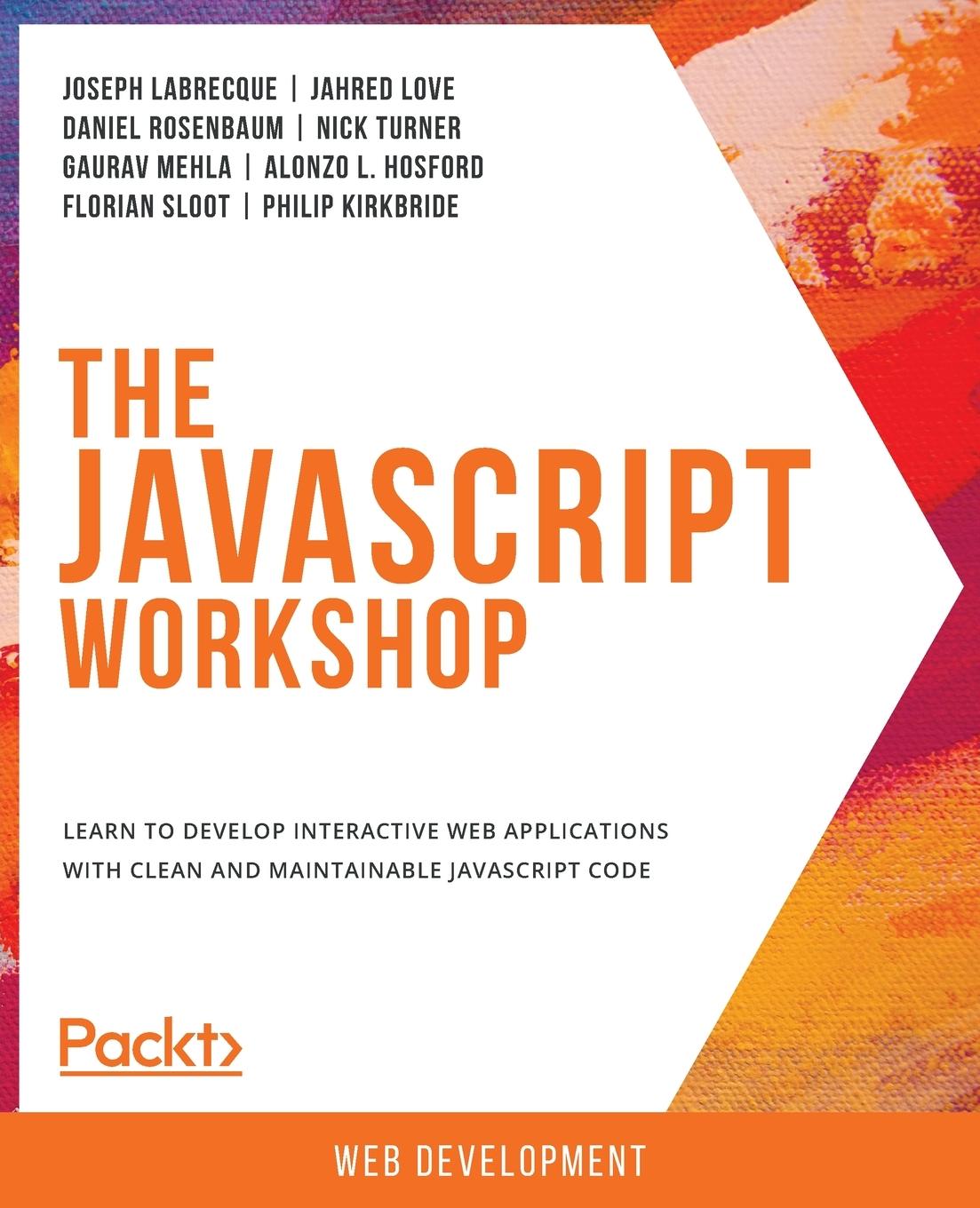 Cover: 9781838641917 | The JavaScript Workshop | Joseph Labrecque (u. a.) | Taschenbuch