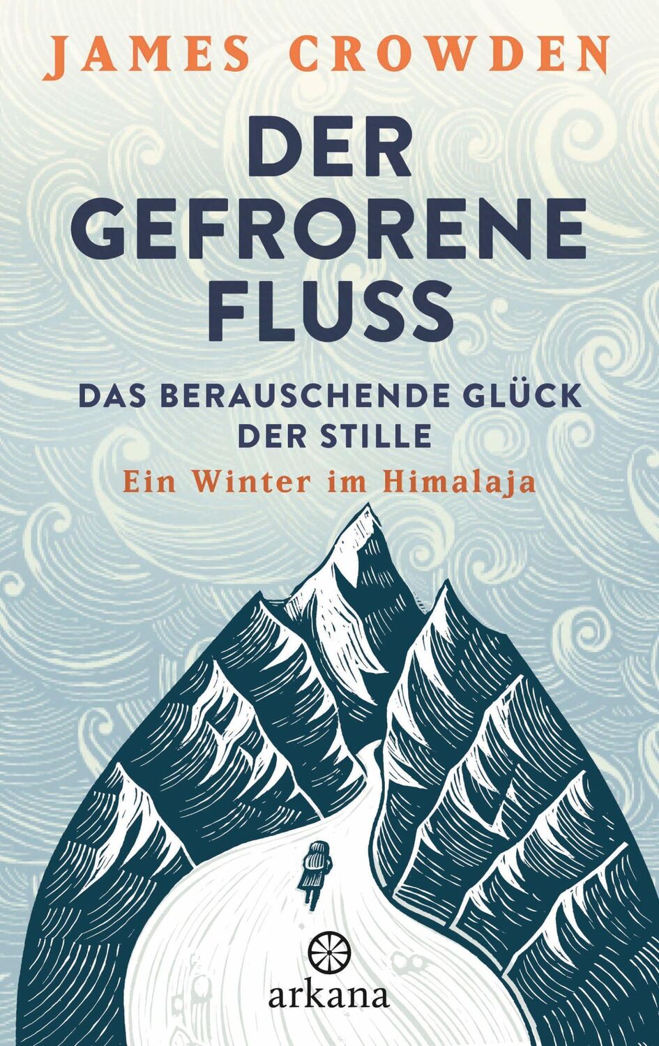 Cover: 9783442342754 | Der gefrorene Fluss | James Crowden | Buch | 416 S. | Deutsch | 2021