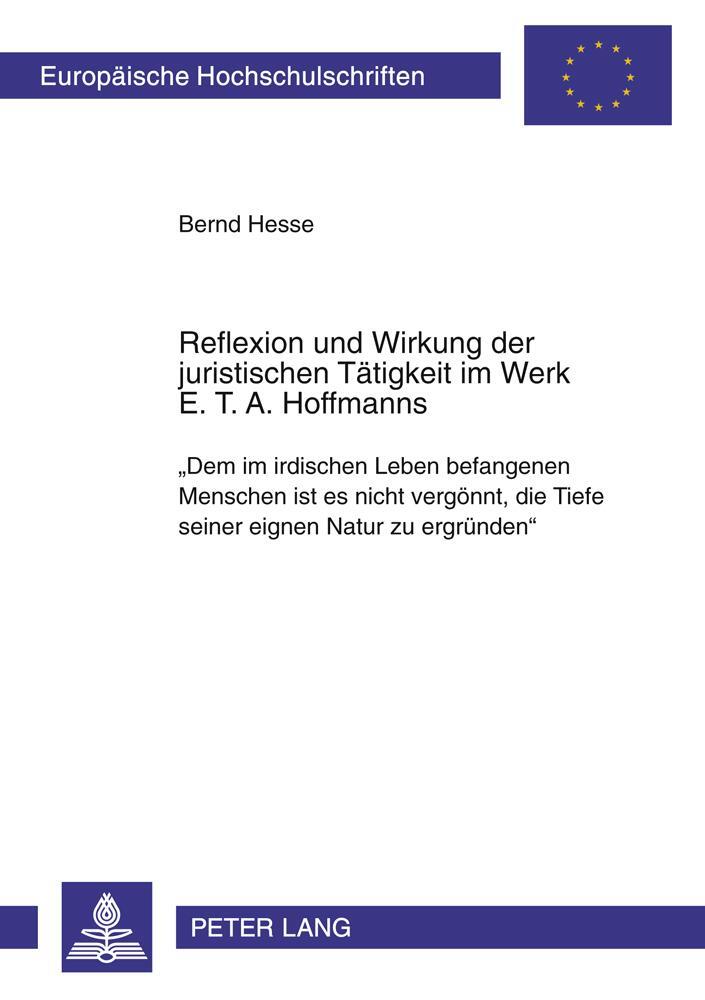 Cover: 9783631585108 | Reflexion und Wirkung der juristischen Tätigkeit im Werk E. T. A....