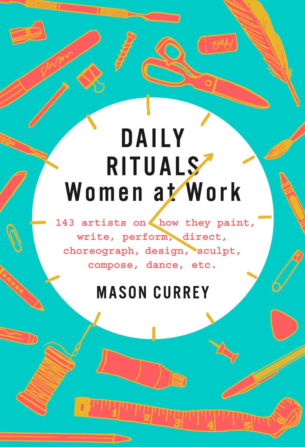 Cover: 9781524732950 | Daily Rituals: Women at Work | Mason Currey | Buch | Englisch | 2019