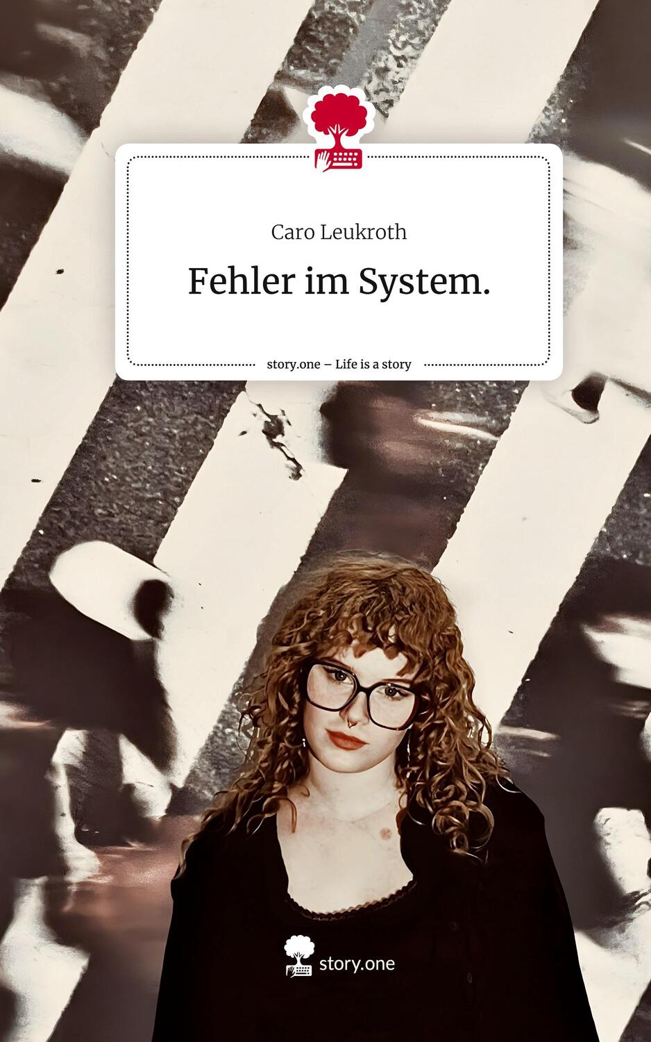 Cover: 9783711520814 | Fehler im System.. Life is a Story - story.one | Caro Leukroth | Buch