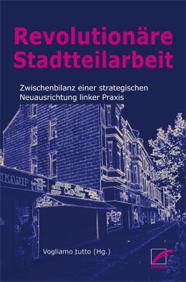 Cover: 9783897711846 | Revolutionäre Stadtteilarbeit | Vogliamo tutto | Taschenbuch | 208 S.