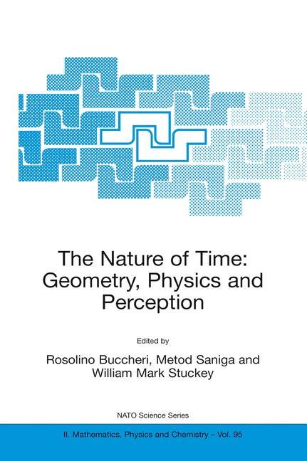 Cover: 9781402012013 | The Nature of Time: Geometry, Physics and Perception | Taschenbuch