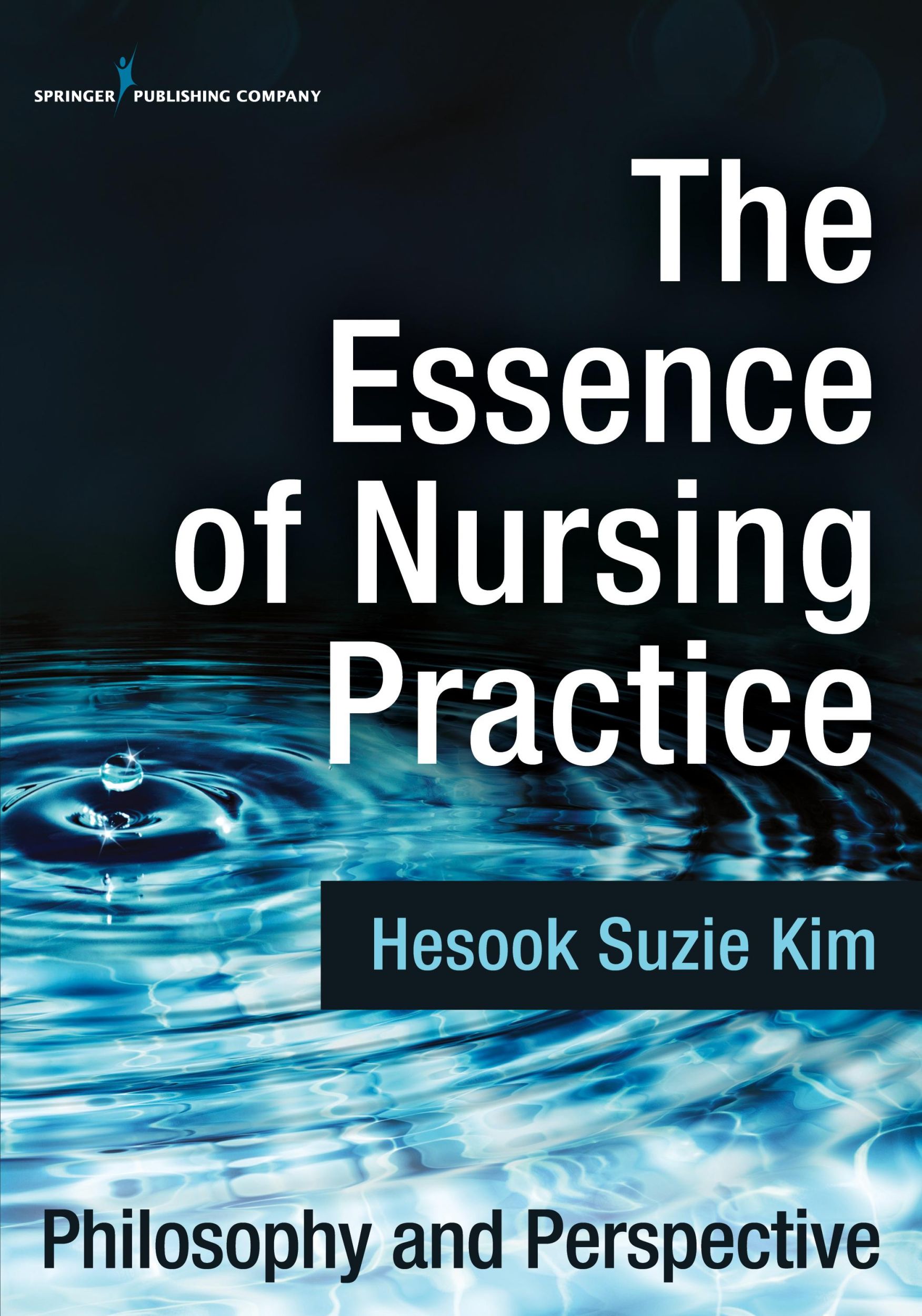 Cover: 9780826194282 | The Essence of Nursing Practice | Philosophy and Perspective | Kim