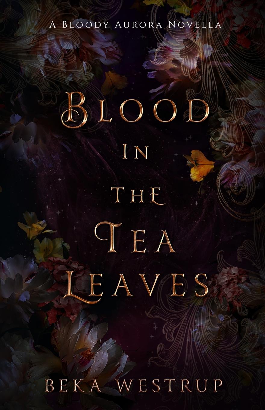 Cover: 9798986308715 | Blood in the Tea Leaves | Beka Westrup | Taschenbuch | Paperback