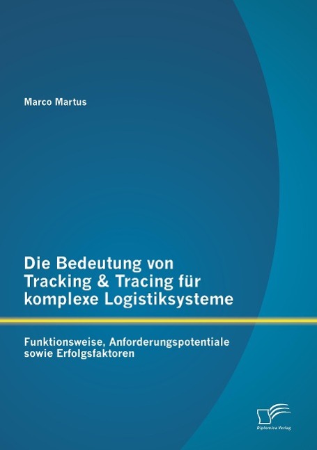 Cover: 9783842880870 | Die Bedeutung von Tracking &amp; Tracing für komplexe Logistiksysteme:...