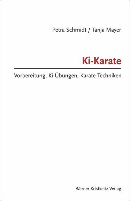 Cover: 9783932337475 | Ki-Karate | Vorbereitung, Ki-Übungen, Karate-Techniken | Buch | 200 S.