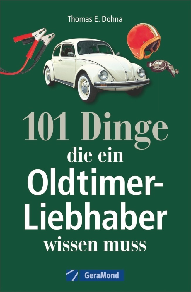 Cover: 9783956134197 | 101 Dinge, die ein Oldtimer-Liebhaber wissen muss | Taschenbuch | 2023