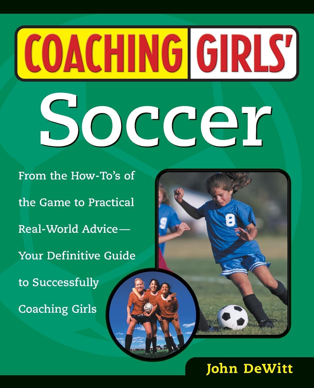 Cover: 9780761532491 | Coaching Girls' Soccer | John Dewitt | Taschenbuch | Englisch | 2001