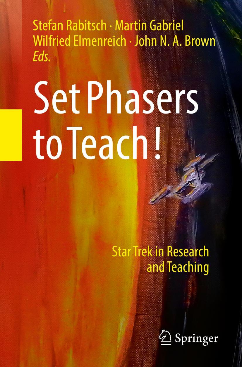 Cover: 9783319737751 | Set Phasers to Teach! | Star Trek in Research and Teaching | Buch