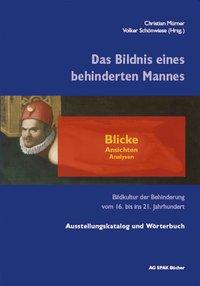 Cover: 9783930830817 | Das Bildnis eines behinderten Mannes - Blicke, Ansichten, Analysen