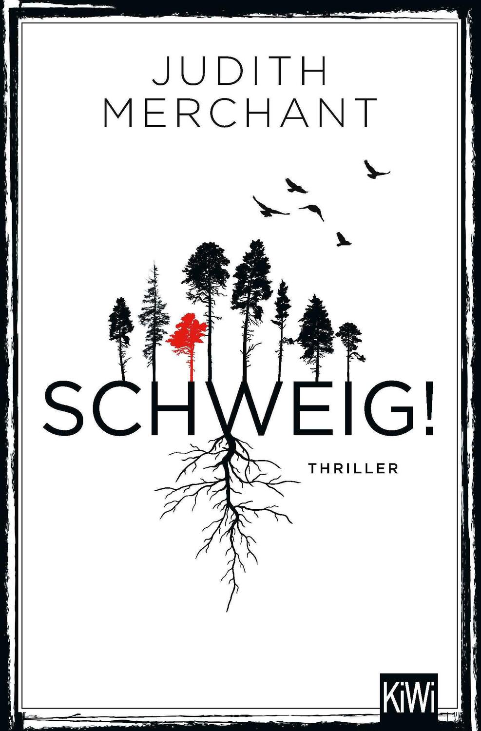 Cover: 9783462005363 | SCHWEIG! | Thriller | Judith Merchant | Taschenbuch | 347 S. | Deutsch