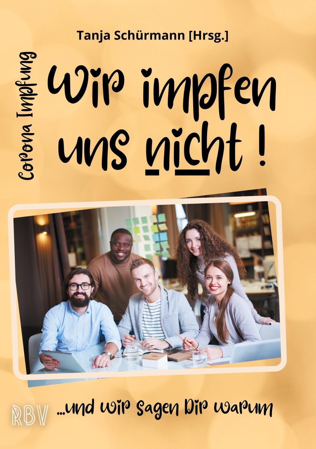 Cover: 9783000699979 | Corona Impfung - Wir impfen uns nicht! ...und wir sagen Dir warum