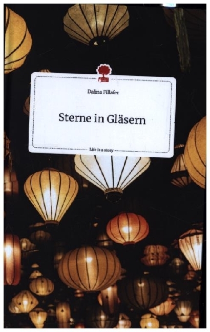 Cover: 9783710806681 | Sterne in Gläsern. Life is a Story - story.one | Dalina Fillafer