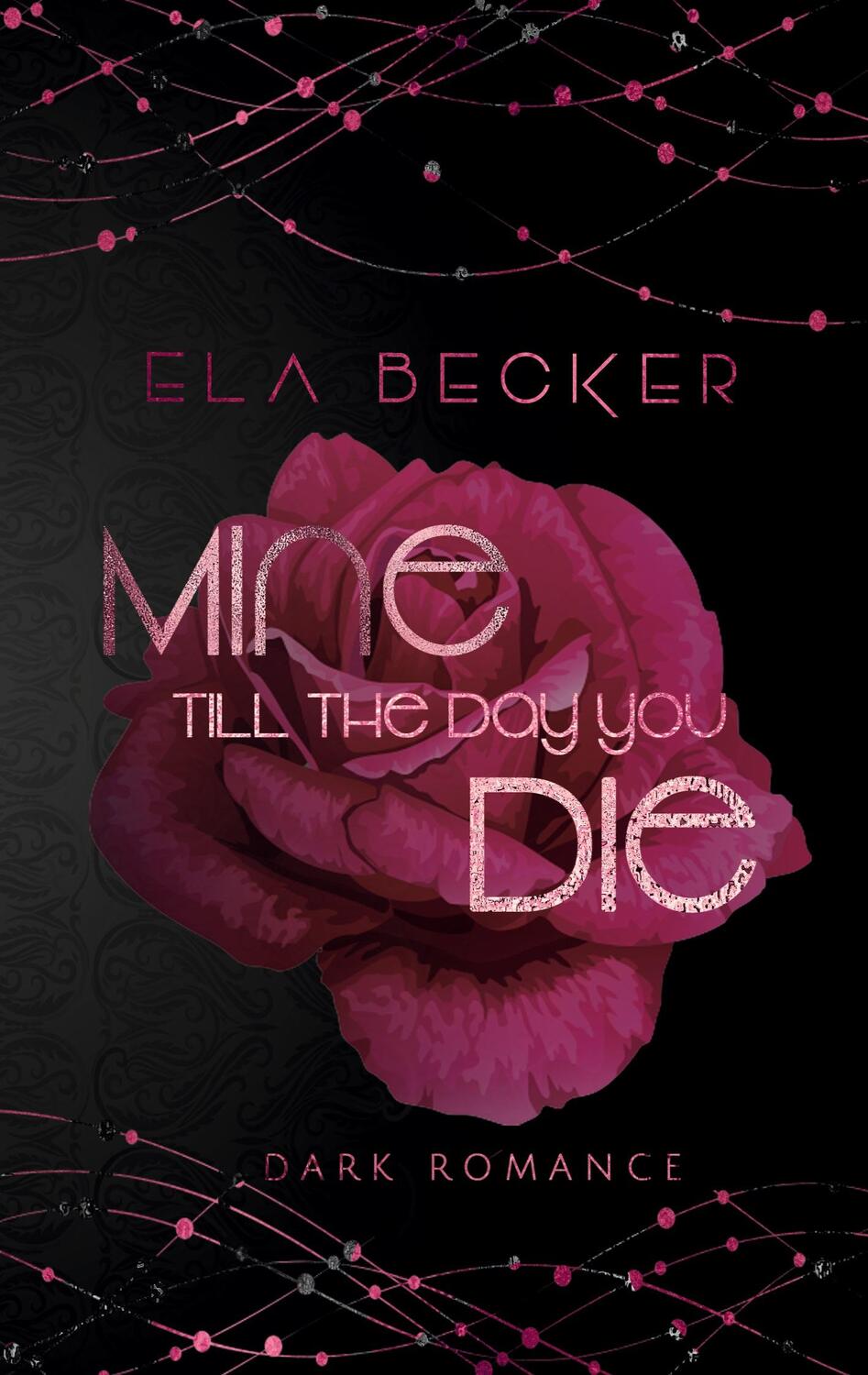 Cover: 9783759751898 | Mine till the Day you die | Ela Becker | Taschenbuch | Paperback