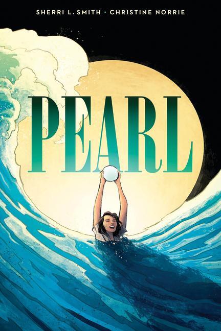 Cover: 9781338029420 | Pearl: A Graphic Novel | Sherri L Smith | Taschenbuch | Englisch