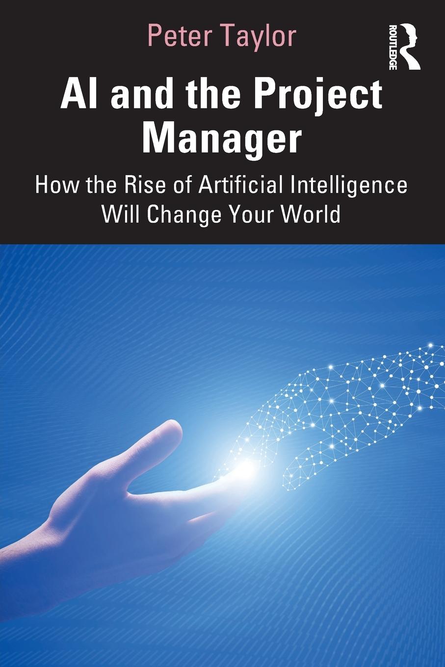 Cover: 9781032006574 | AI and the Project Manager | Peter Taylor | Taschenbuch | Paperback