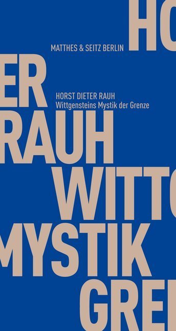 Cover: 9783882213973 | Wittgensteins Mystik der Grenze | Horst D. Rauh | Taschenbuch | 95 S.