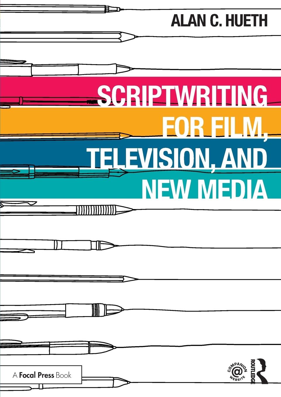 Cover: 9781138618107 | Scriptwriting for Film, Television and New Media | Alan C. Hueth