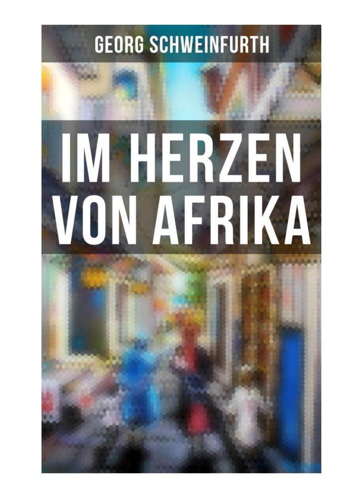 Cover: 9788027257034 | Im Herzen von Afrika | Georg Schweinfurth | Taschenbuch | 100 S.