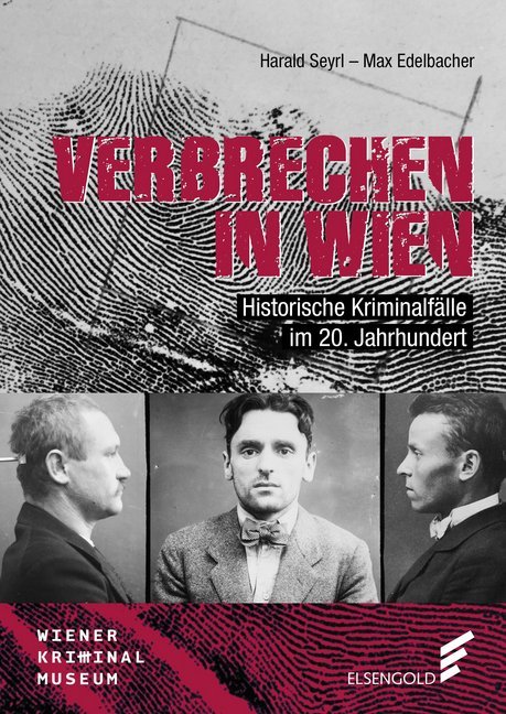 Cover: 9783962010263 | Verbrechen in Wien | Historische Kriminalfälle im 20. Jahrhundert