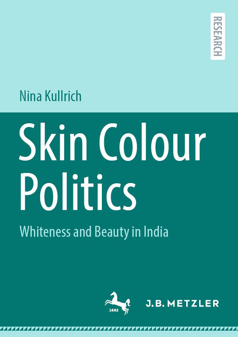 Cover: 9783662649213 | Skin Colour Politics | Whiteness and Beauty in India | Nina Kullrich