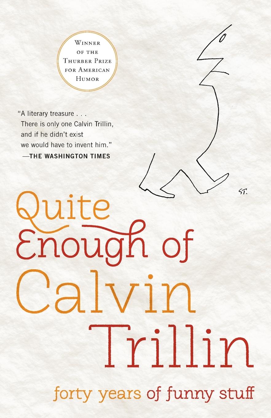 Cover: 9780812982213 | Quite Enough of Calvin Trillin | Forty Years of Funny Stuff | Trillin