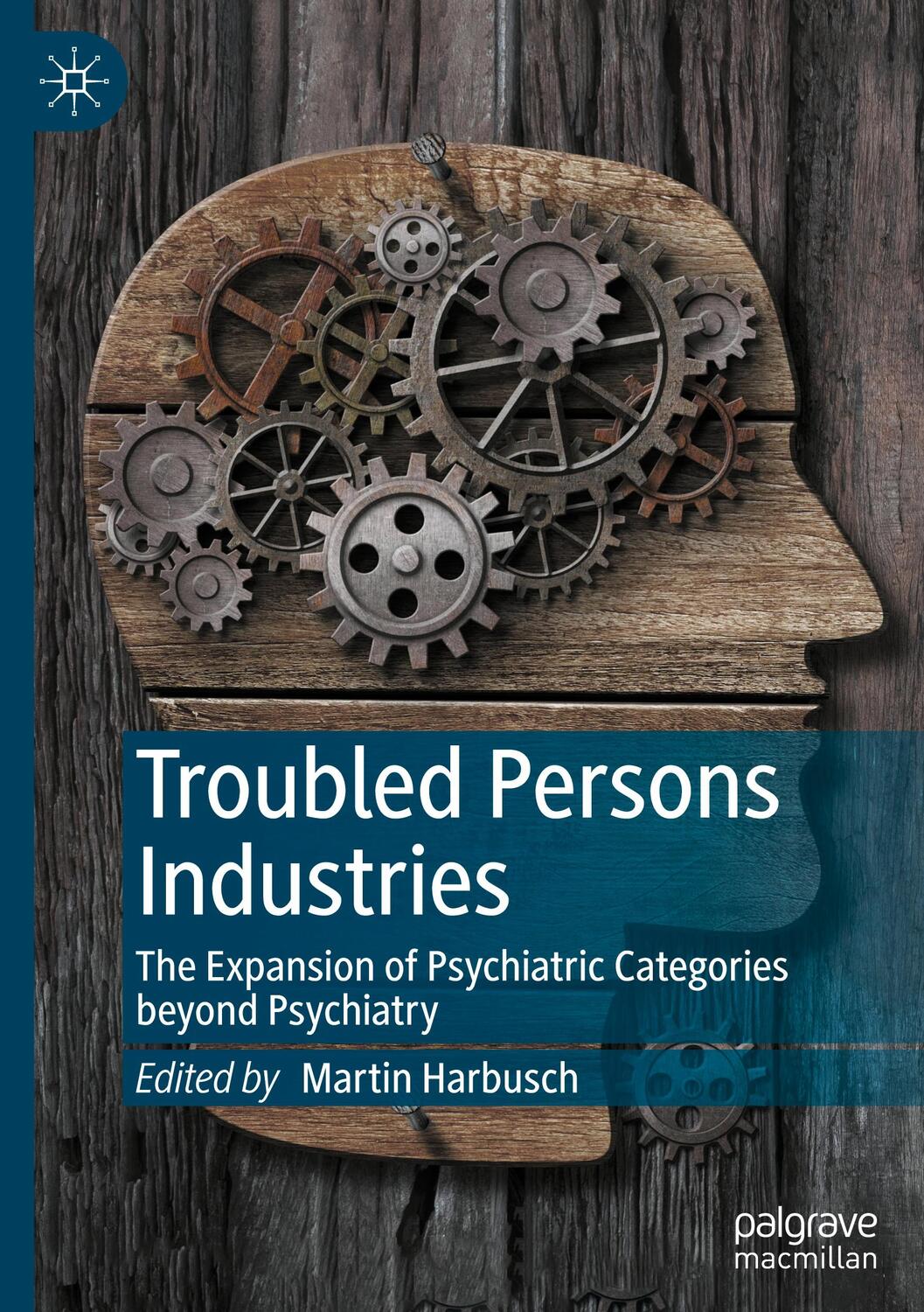 Cover: 9783030837440 | Troubled Persons Industries | Martin Harbusch | Buch | xvii | Englisch