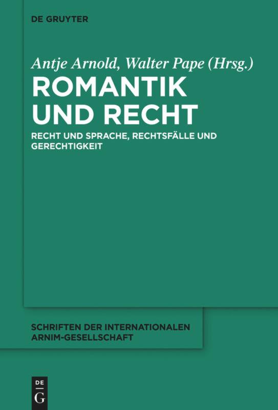 Cover: 9783110609837 | Romantik und Recht | Recht und Sprache, Rechtsfälle und Gerechtigkeit