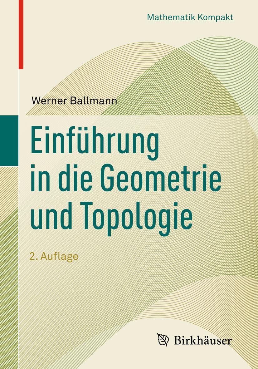 Cover: 9783034809856 | Einführung in die Geometrie und Topologie | Werner Ballmann | Buch