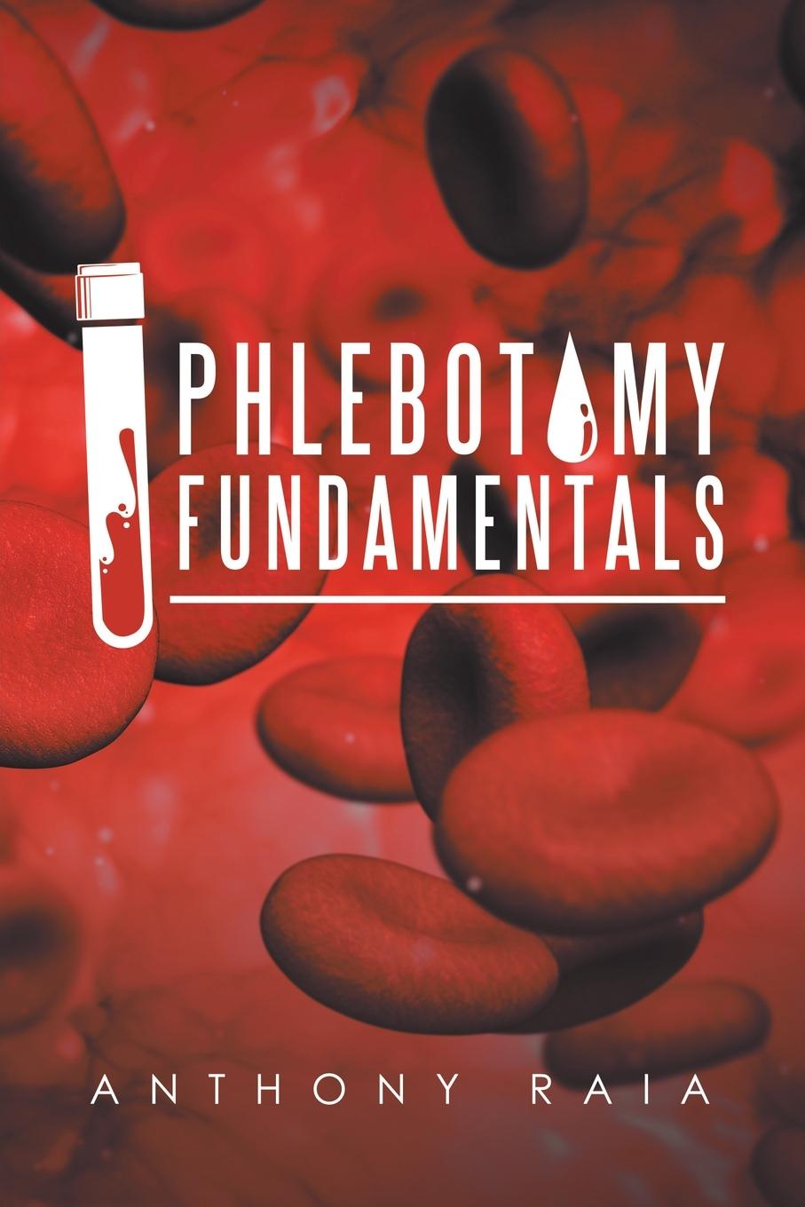 Cover: 9781796029369 | Phlebotomy Fundamentals | Anthony Raia | Taschenbuch | Englisch | 2019