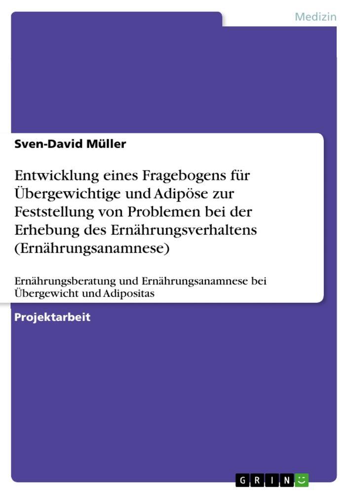 Cover: 9783640838448 | Entwicklung eines Fragebogens für Übergewichtige und Adipöse zur...