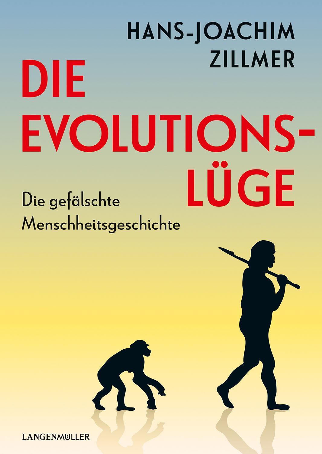 Cover: 9783784437286 | Die Evolutionslüge | Die gefälschte Menschheitsgeschichte | Zillmer