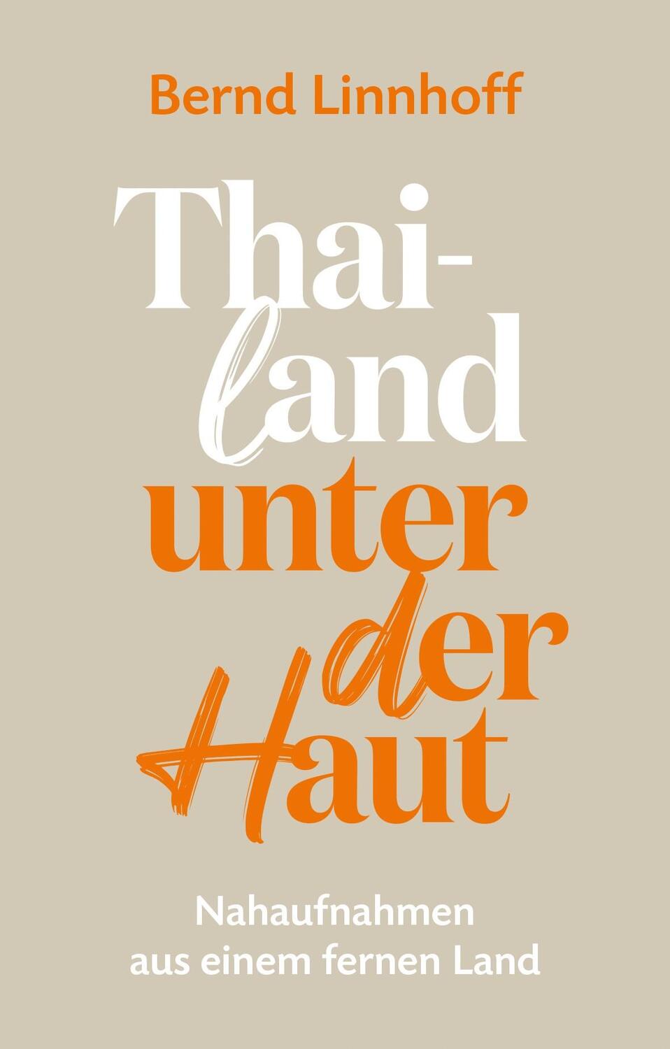 Cover: 9783985955282 | Thailand unter der Haut | Nahaufnahmen aus einem fernen Land | Buch