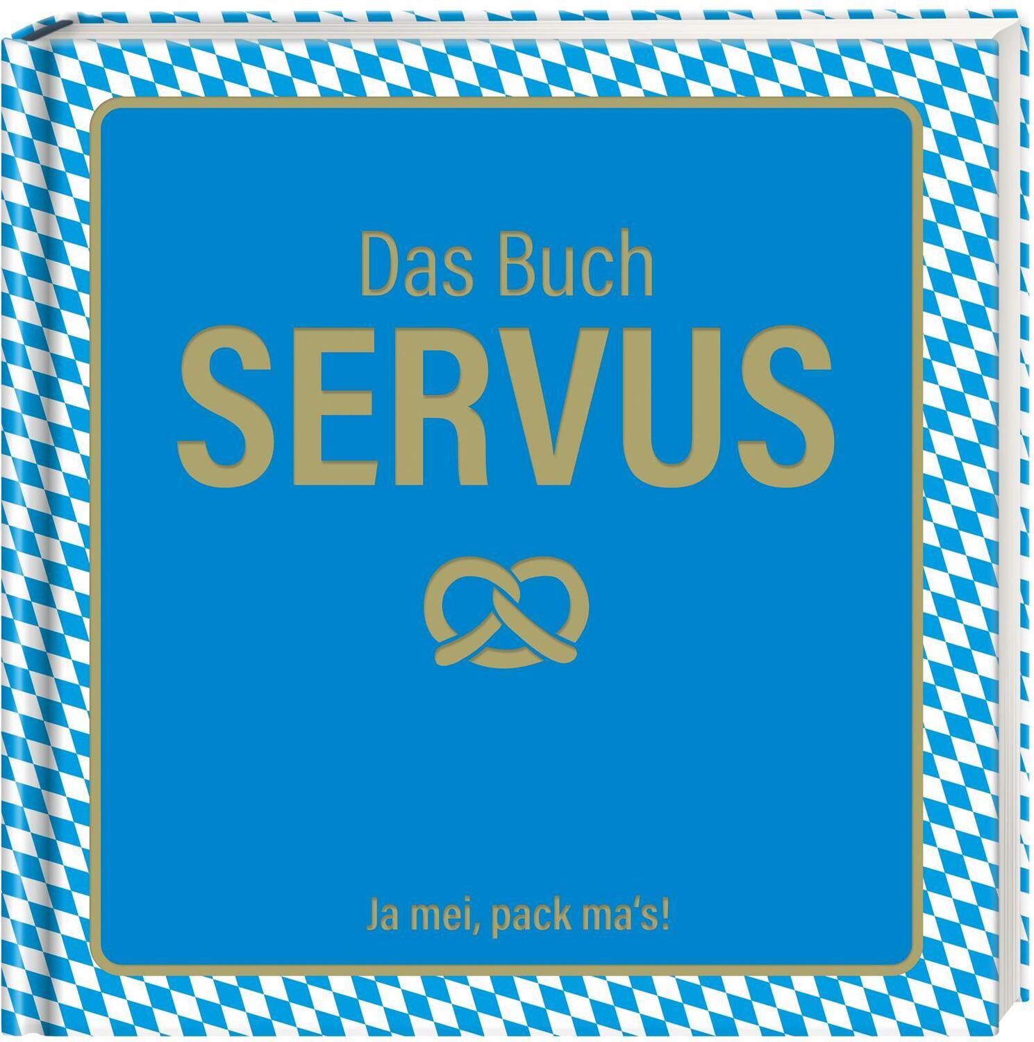 Cover: 9783830363897 | Das Buch Servus - Ja mei, pack ma's! | Rosi Waitz | Buch | 128 S.