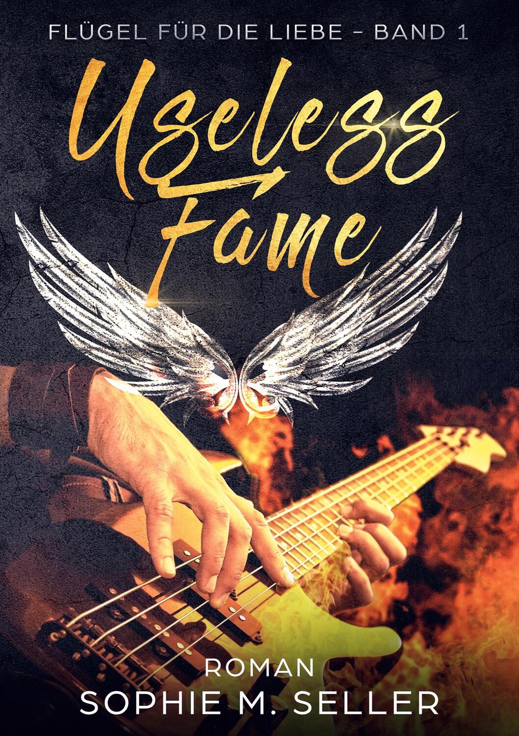 Cover: 9783754342541 | Useless Fame | Flügel für die Liebe | Sophie M. Seller | Taschenbuch