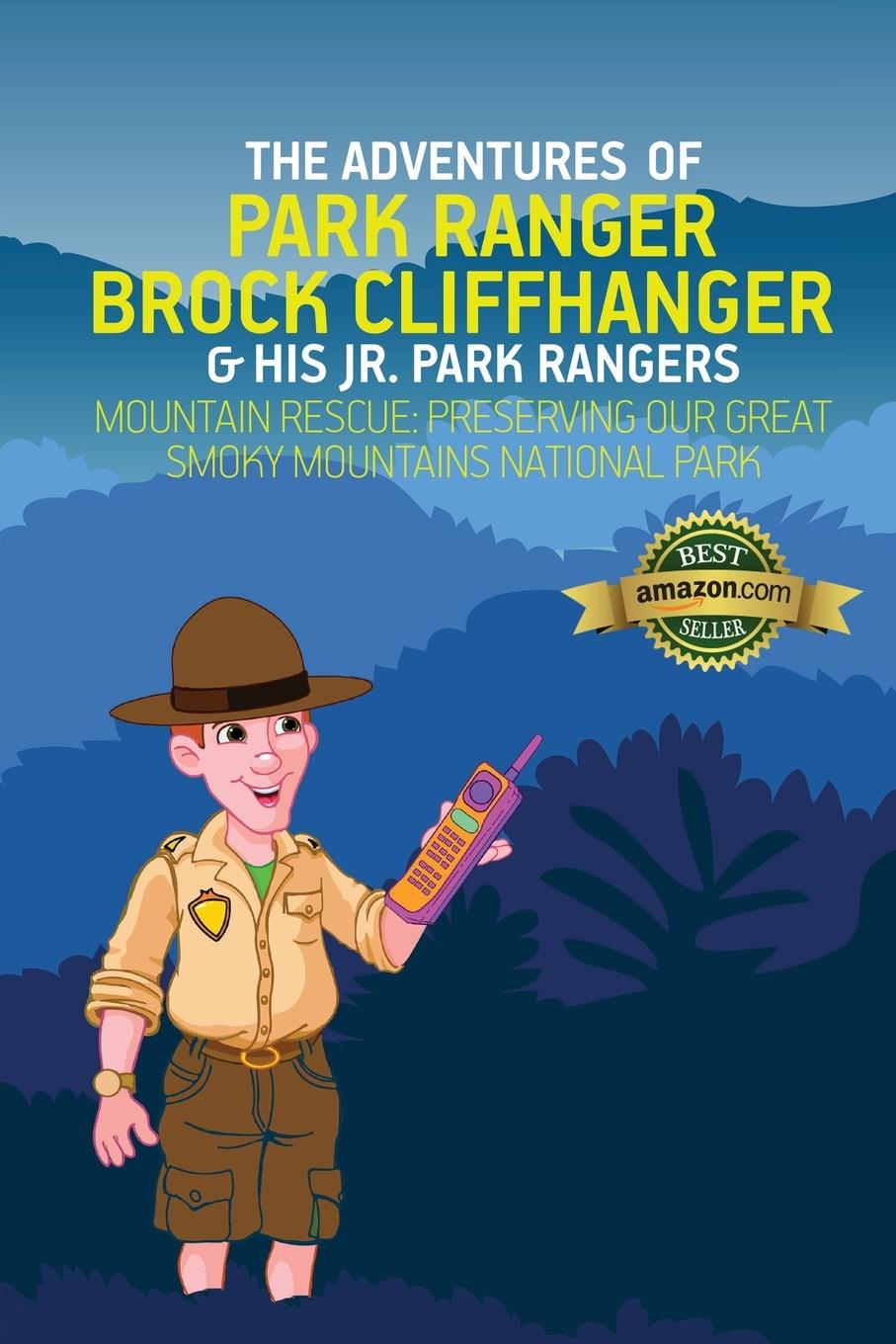 Cover: 9781732308527 | The Adventures of Park Ranger Brock Cliffhanger &amp; His Jr. Park Rangers