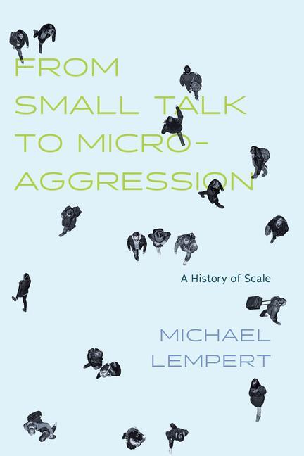 Cover: 9780226832500 | From Small Talk to Microaggression | A History of Scale | Lempert