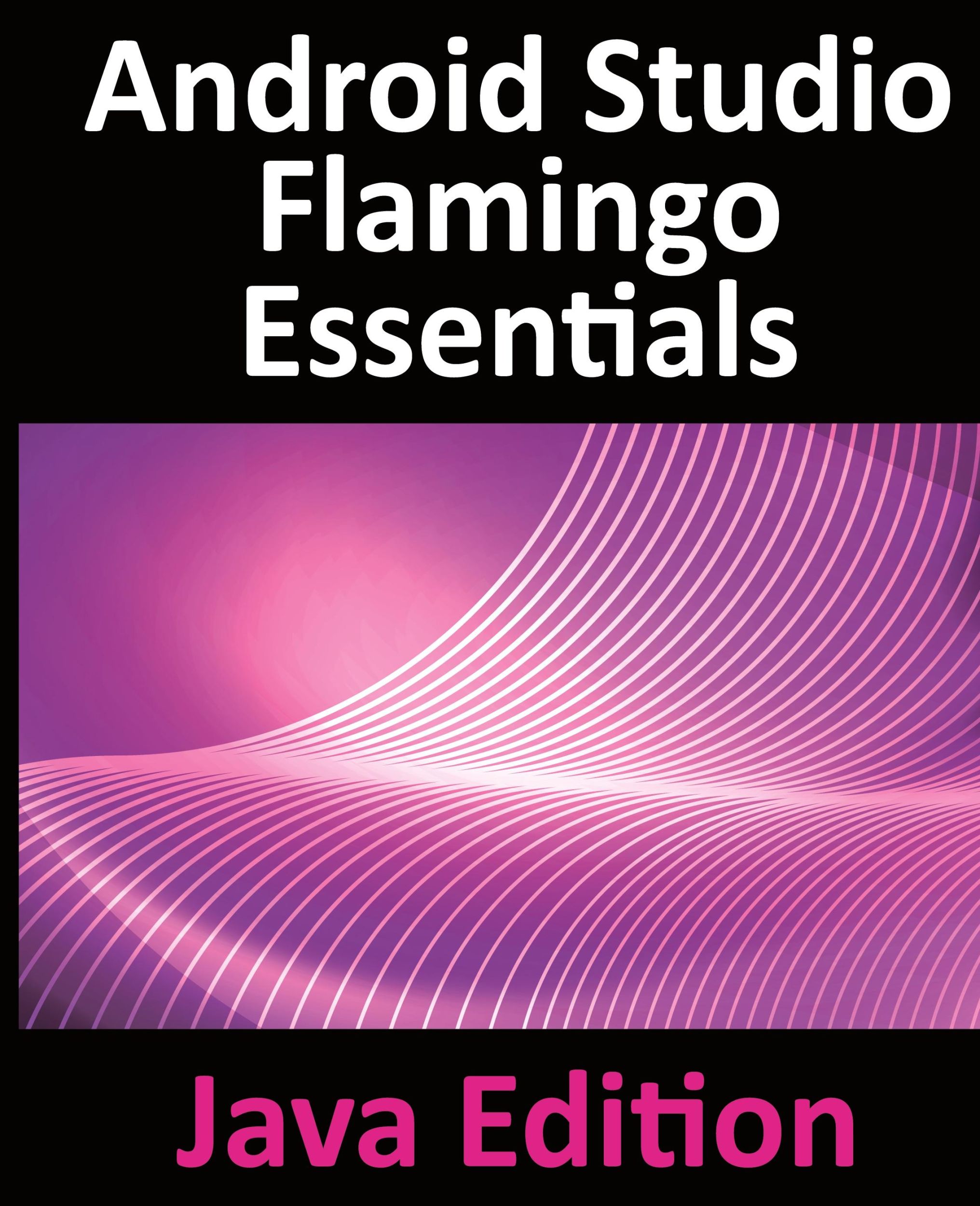 Cover: 9781951442712 | Android Studio Flamingo Essentials - Java Edition | Neil Smyth | Buch