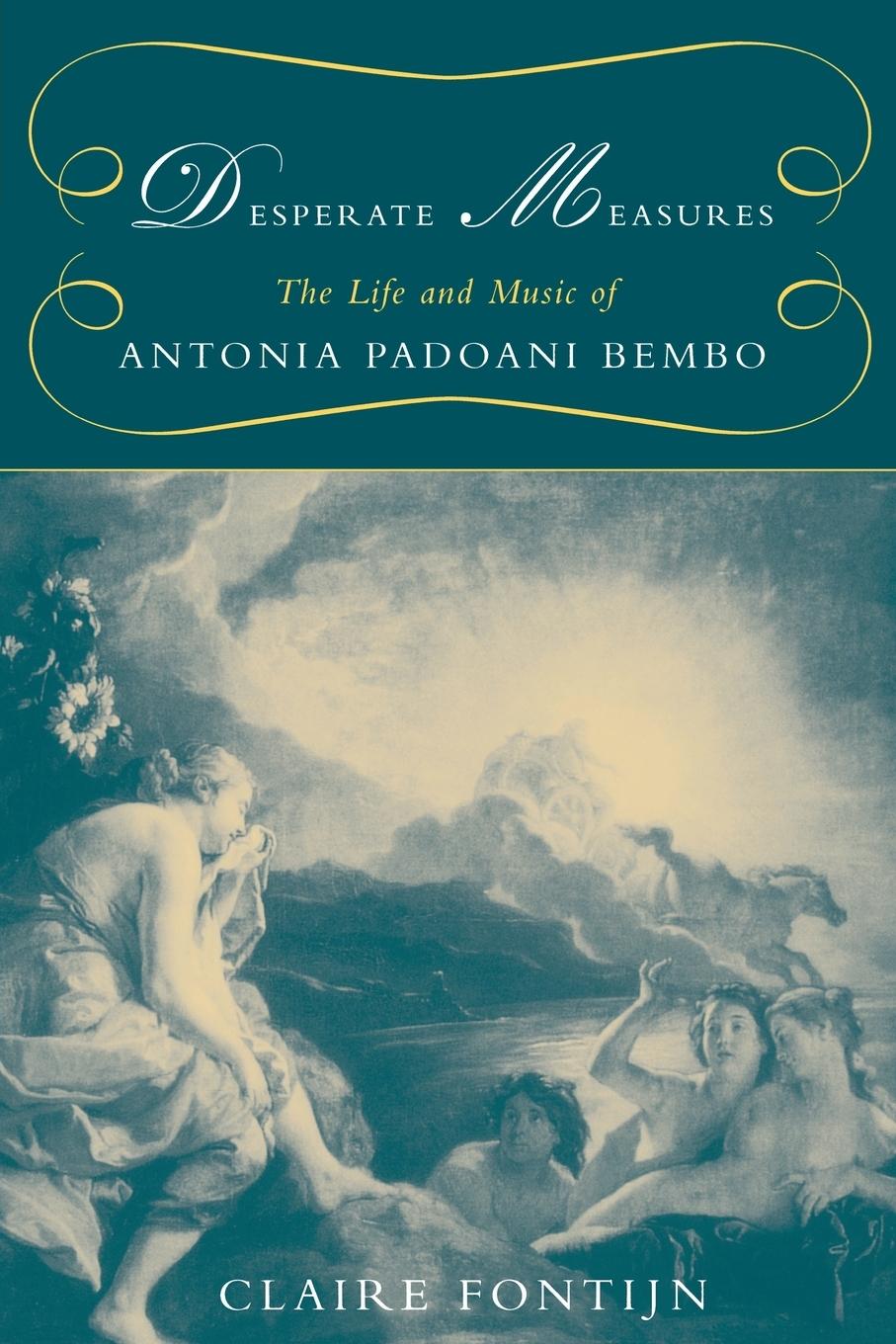 Cover: 9780199350445 | Desperate Measures | The Life and Music of Antonia Padoani Bembo