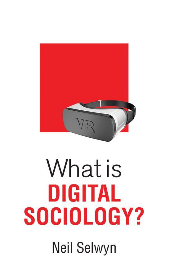 Cover: 9781509527113 | What is Digital Sociology? | Neil Selwyn | Taschenbuch | 152 S. | 2018