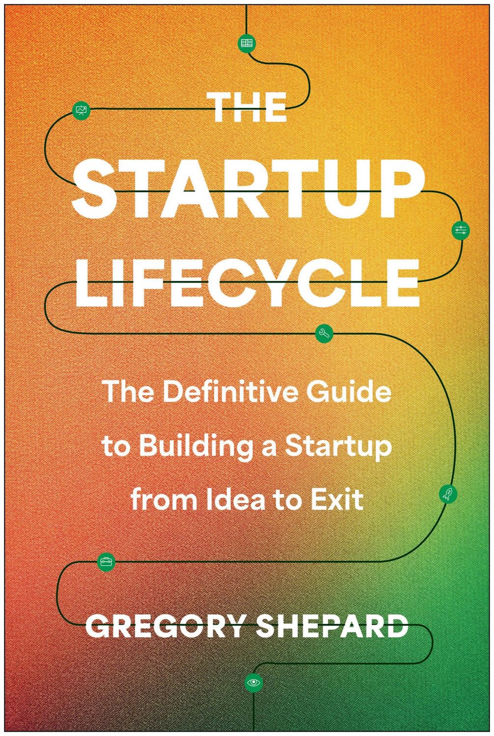 Cover: 9781637744321 | The Startup Lifecycle | Gregory Shepard | Buch | Englisch | 2024