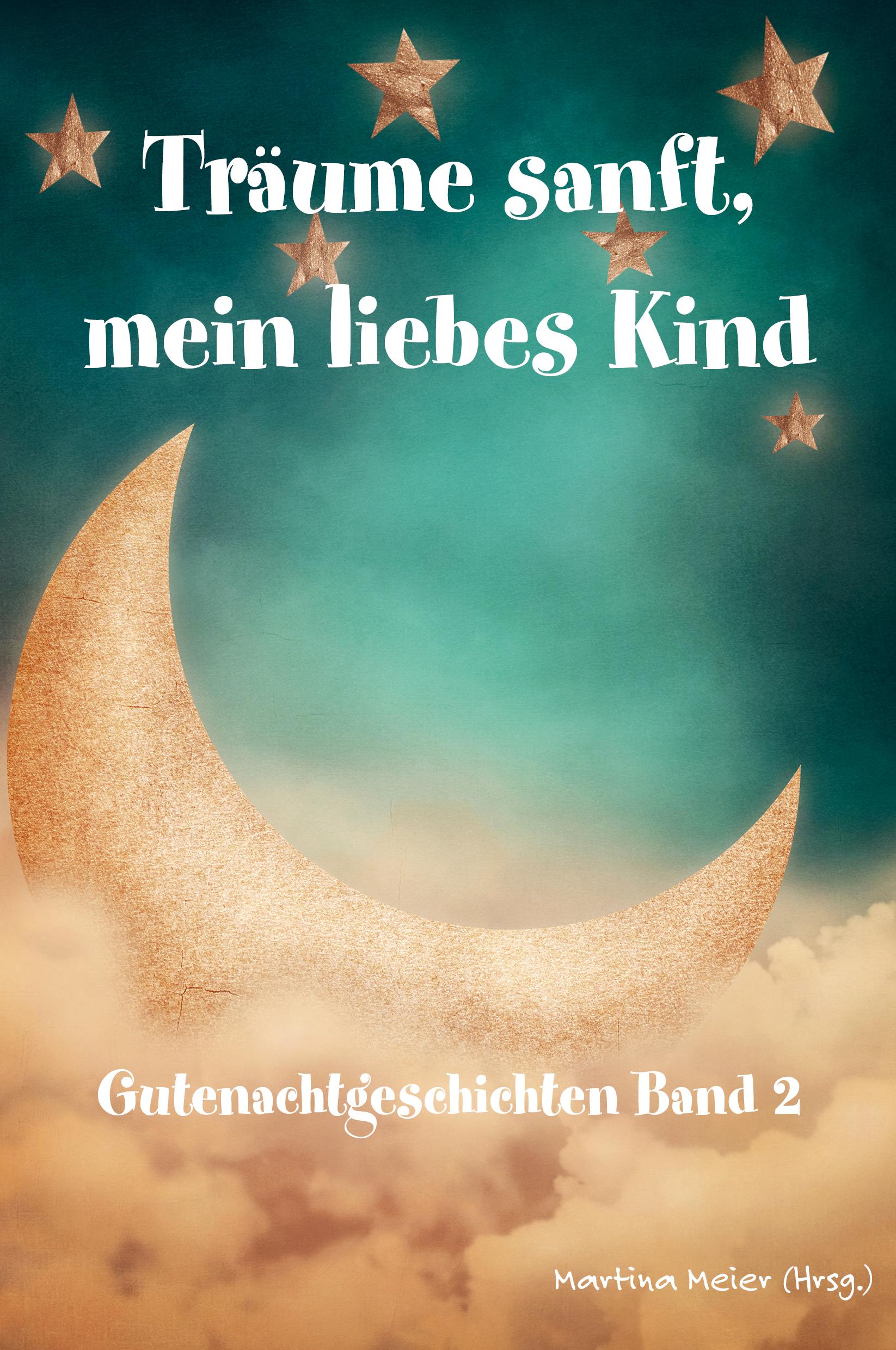 Cover: 9783990513347 | Träume sanft, mein liebes Kind Band 2 | Gutenachtgeschichten | Meier