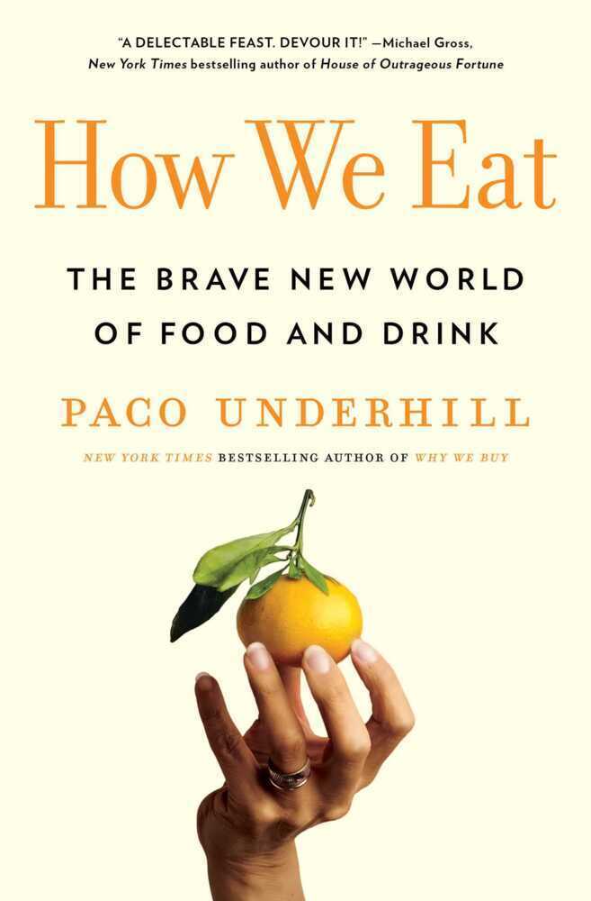 Cover: 9781982127114 | How We Eat | The Brave New World of Food and Drink | Paco Underhill