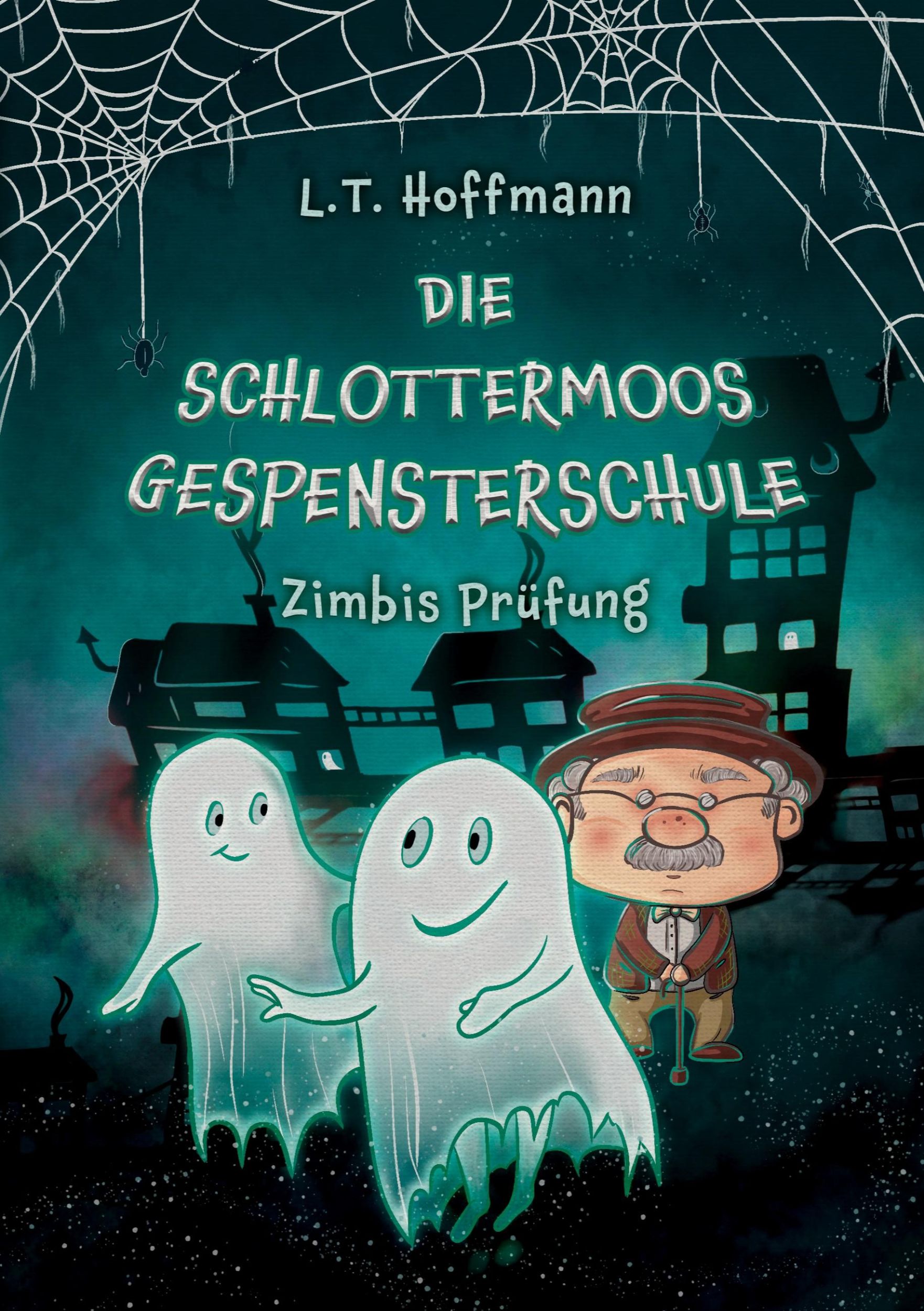 Cover: 9783769301496 | Die Schlottermoos-Gespensterschule - Zimbis Prüfung | L. T. Hoffmann